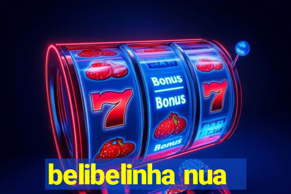 belibelinha nua